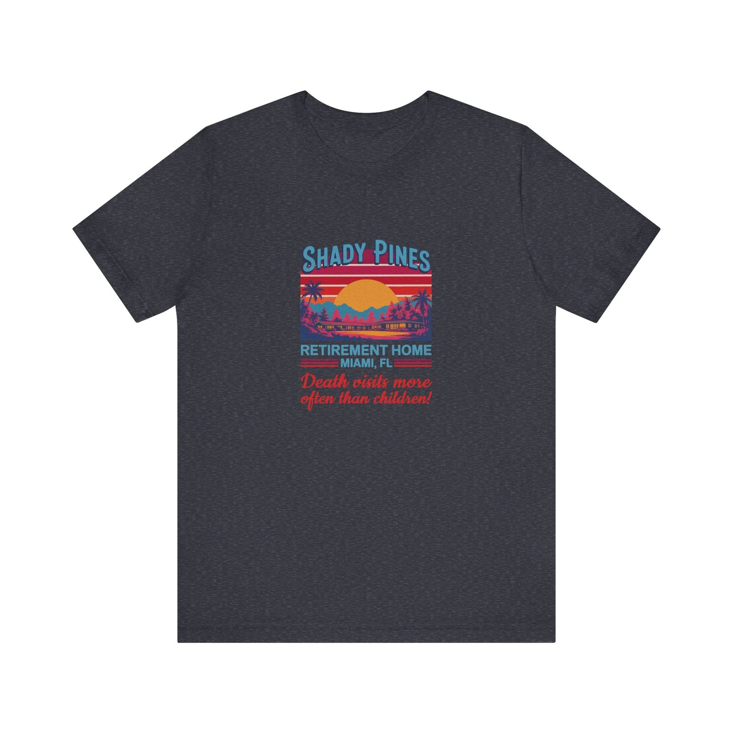 Shady Pines (Death Visits More Often Than Children) — Retro Tee (Dark)