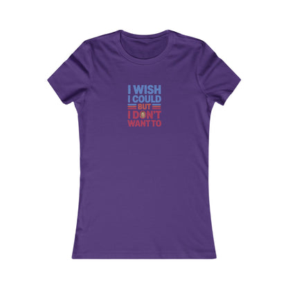 I Wish I Could, But I Don't Want To — Phoebe Buffay Women's Tee (Dark)