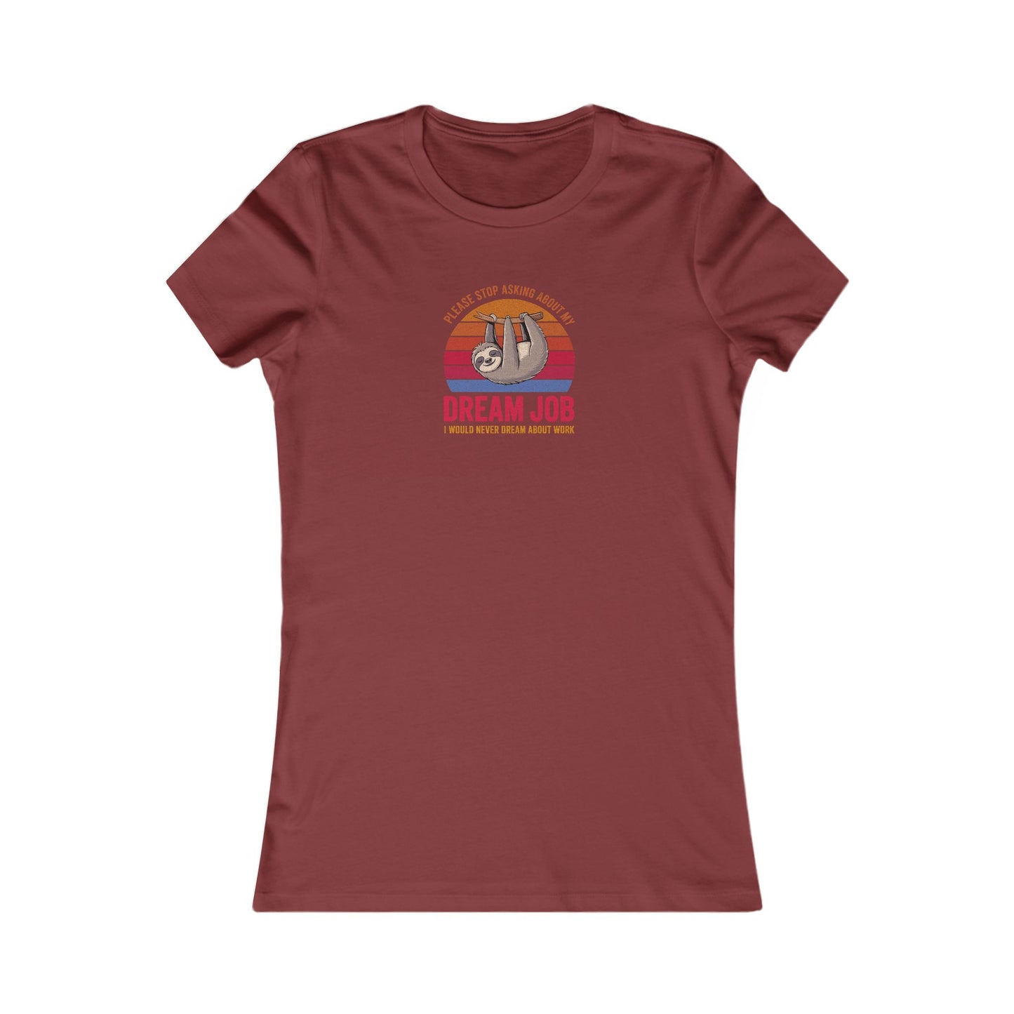 My Dream Job? I Would Never Dream About Work — Retro Women's Tee (Dark)