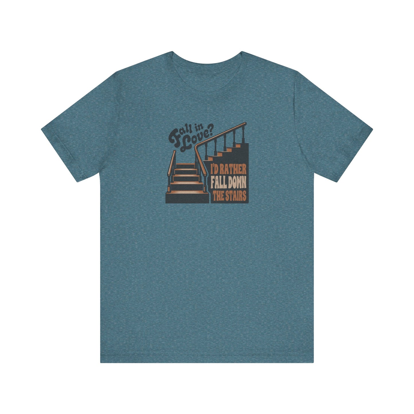 Fall in Love? I'd Rather Fall Down the Stairs — Retro Tee (Light)