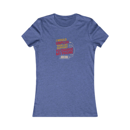 Your Life Support < Charging My Phone — Women's Tee (Dark)