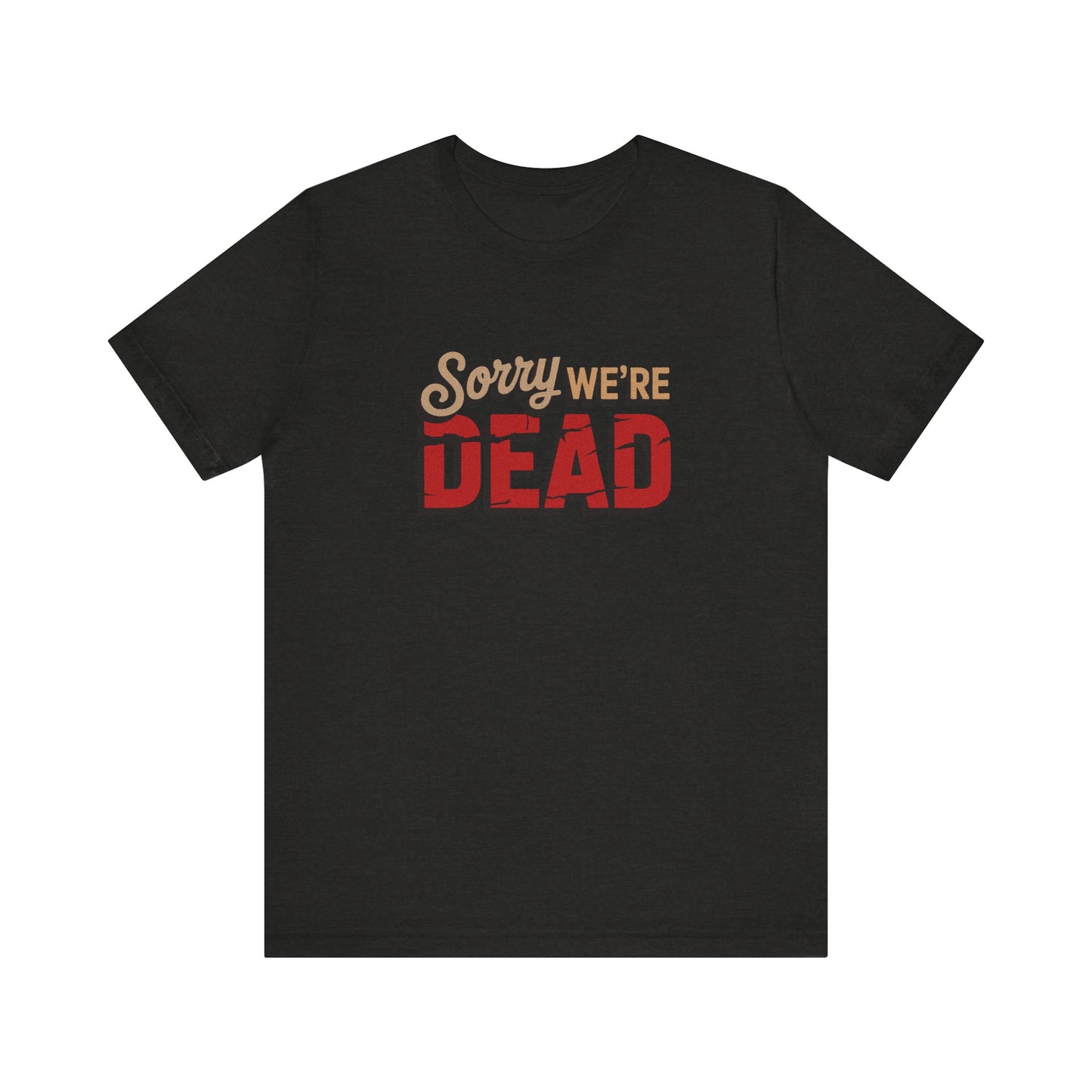 Sorry We’re Dead — Zombie Halloween Sign Retro Tee (Dark)