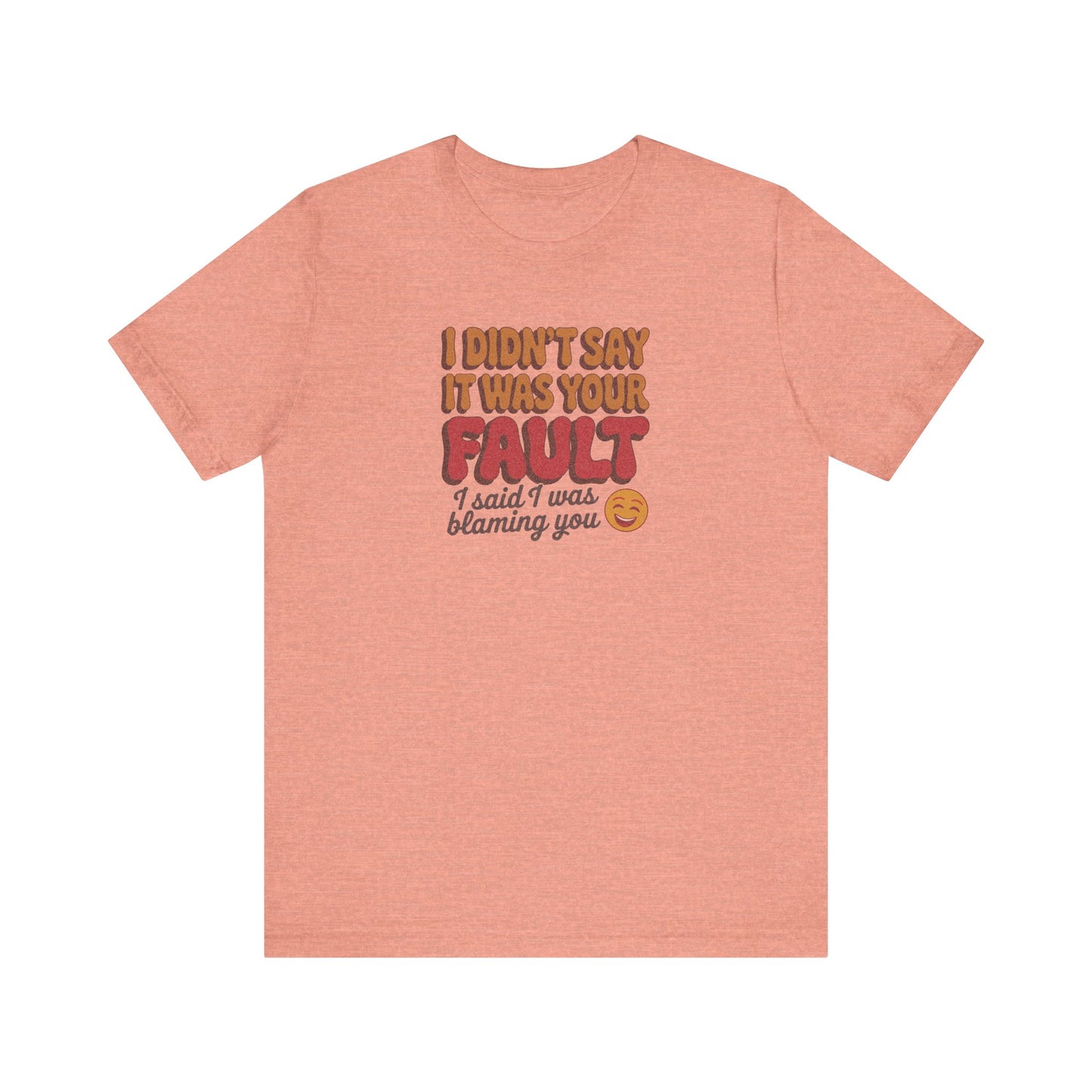 Not Your Fault, But I'm Blaming You — Retro Tee (Light)