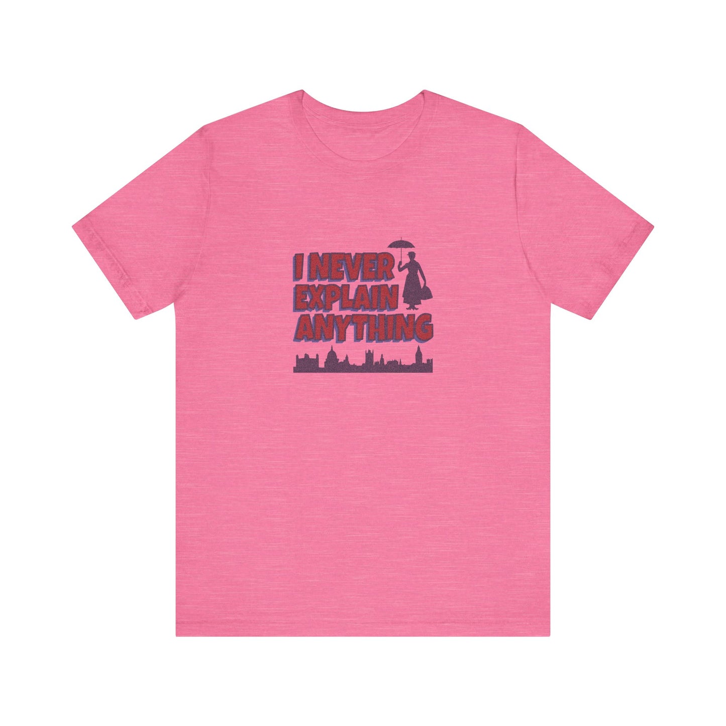 I Never Explain Anything — Mary Poppins Retro Tee (Light)