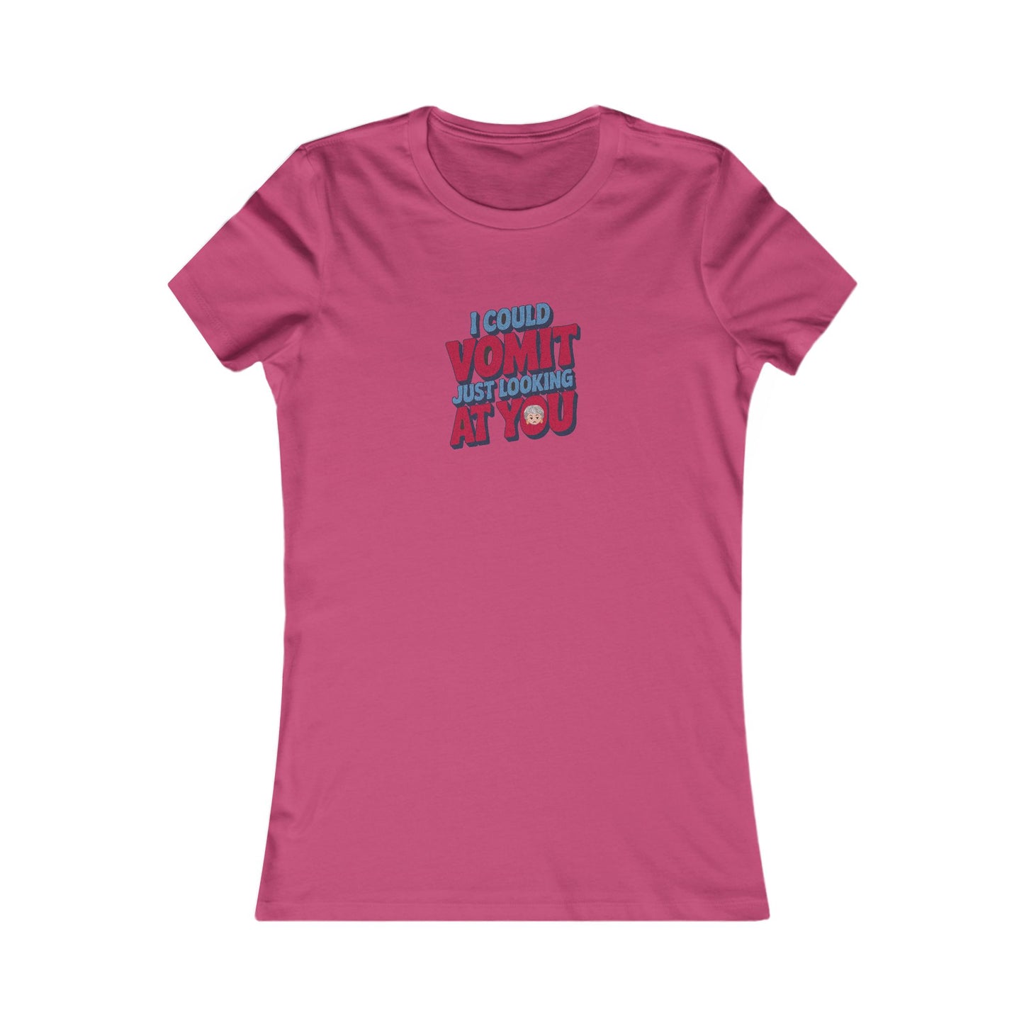 I Could Vomit Just Looking At You — Dorothy Zbornak Women's Tee (Light)