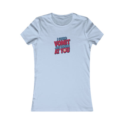 I Could Vomit Just Looking At You — Dorothy Zbornak Women's Tee (Light)