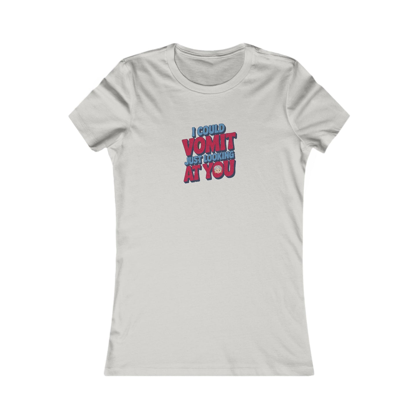 I Could Vomit Just Looking At You — Dorothy Zbornak Women's Tee (Light)