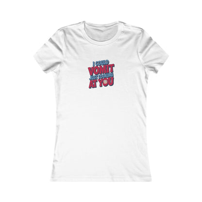 I Could Vomit Just Looking At You — Dorothy Zbornak Women's Tee (Light)
