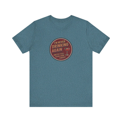 I’m Never Drinking Again (LOL) — Retro Tee (Light)