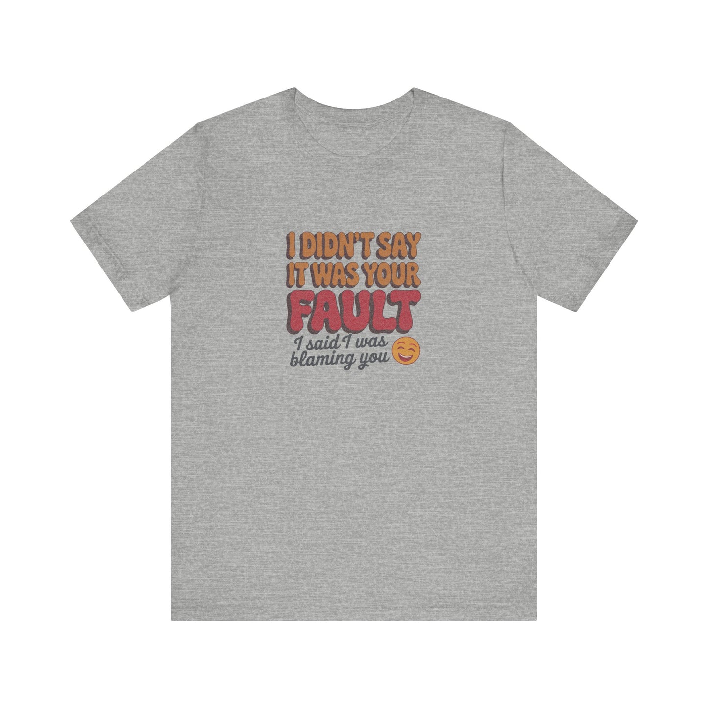 Not Your Fault, But I'm Blaming You — Retro Tee (Light)