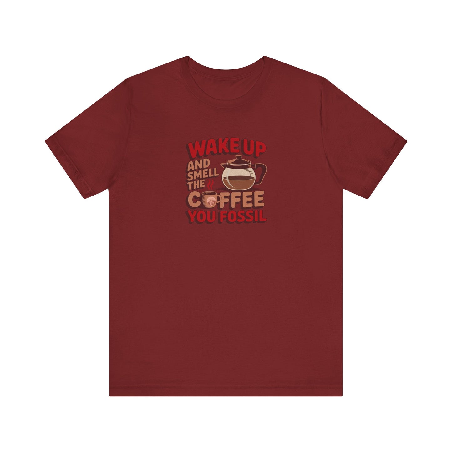 Wake Up and Smell the Coffee, You Fossil — Retro Tee (Dark)