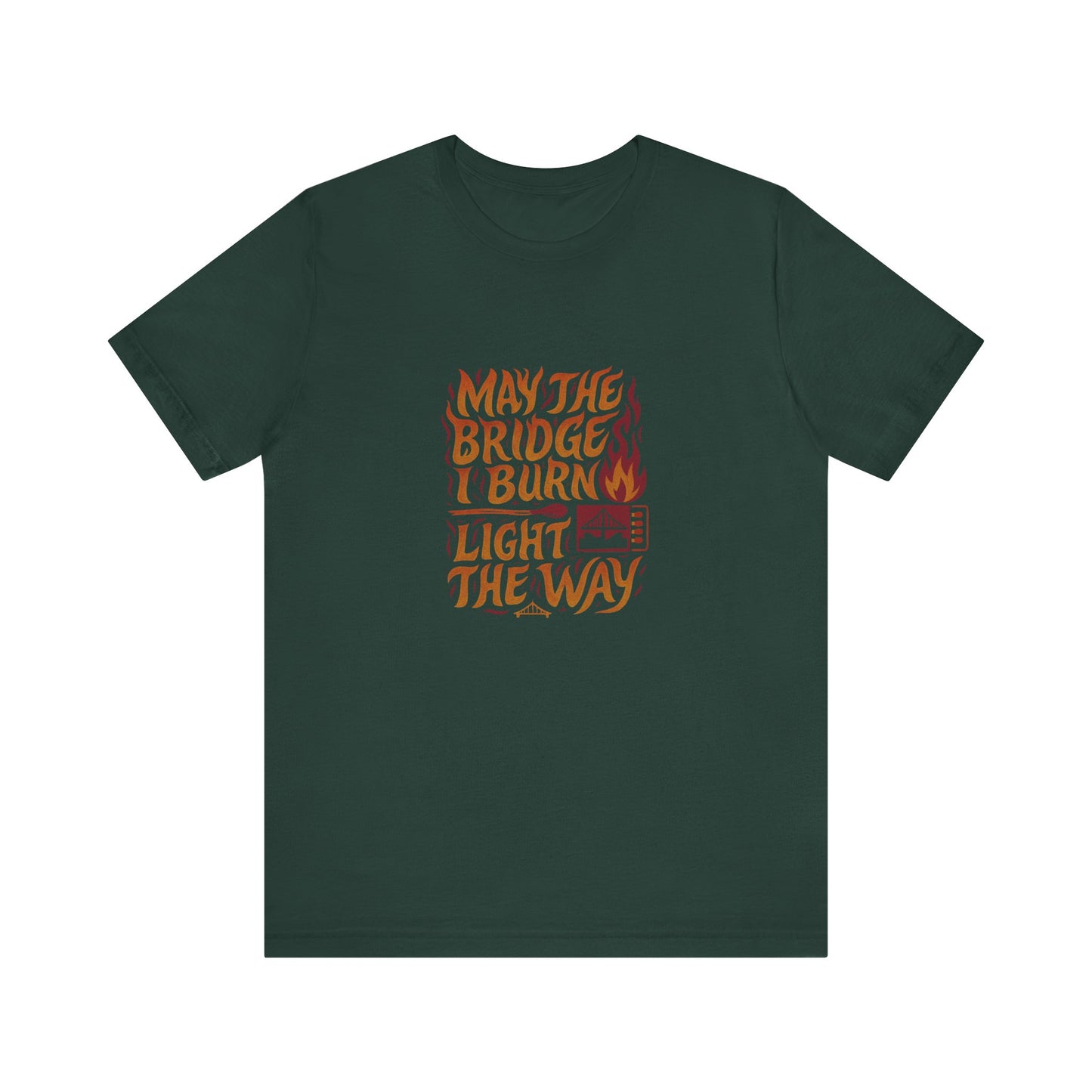May the Bridges I Burn Light the Way (Remix) — Retro Tee (Dark)