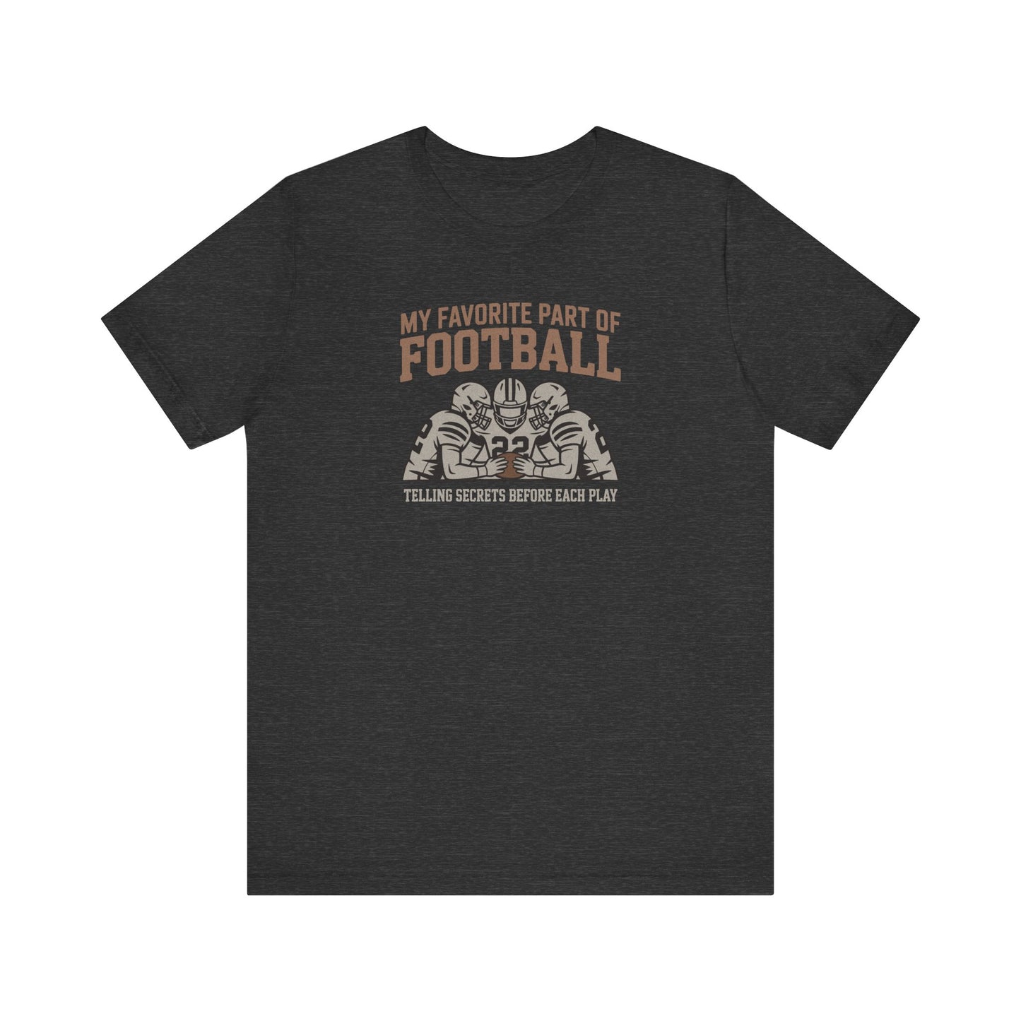 My Favorite Part of Football (Telling Secrets Before Each Play) – Retro Tee (Dark)
