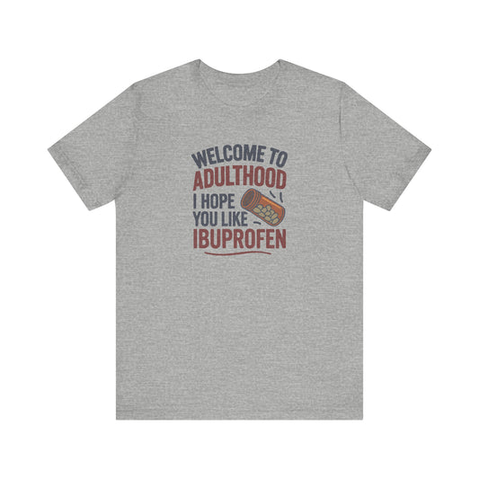 Welcome to Adulthood (Ibuprofen) — Retro Graphic Tee (Light)