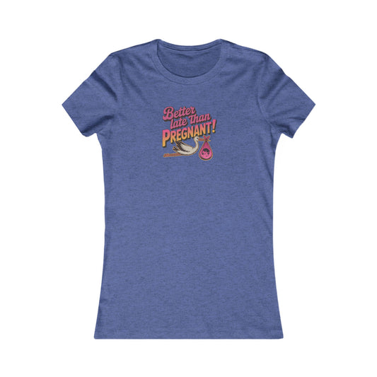 Better Late Than Pregnant! — Blanche Devereaux Women's Tee (Dark)