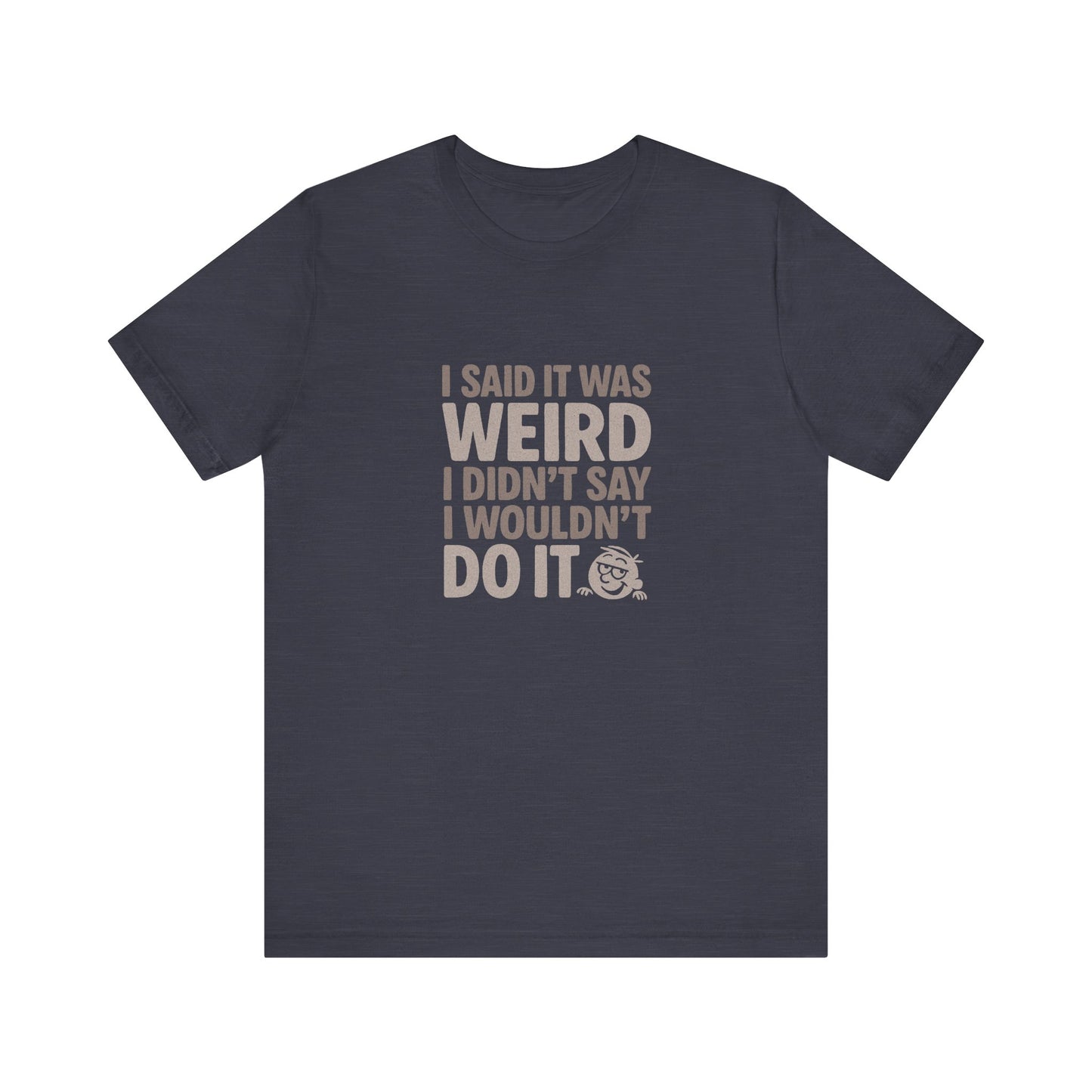 It's Weird, But I'm Interested Anyway — Retro Tee (Dark)