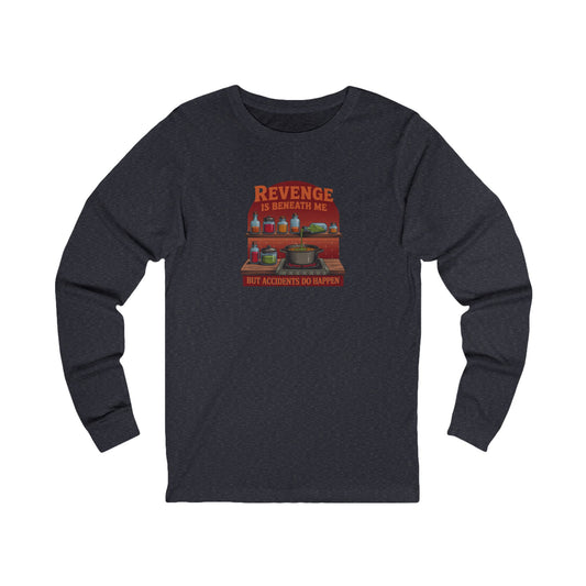 Revenge is Beneath Me (But Accidents Happen) — Retro Long Sleeve (Dark)