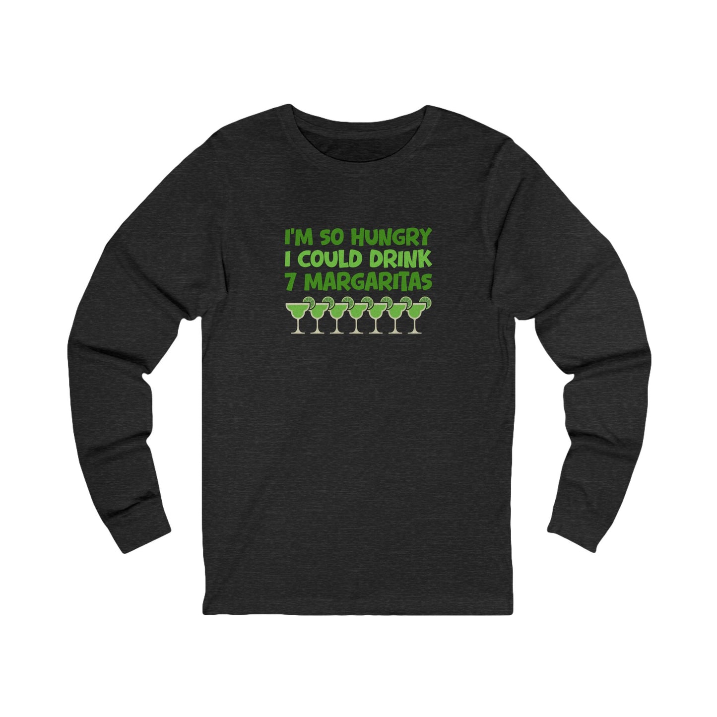 I’m So Hungry I Could Drink 7 Margaritas – Retro Long Sleeve (Dark)