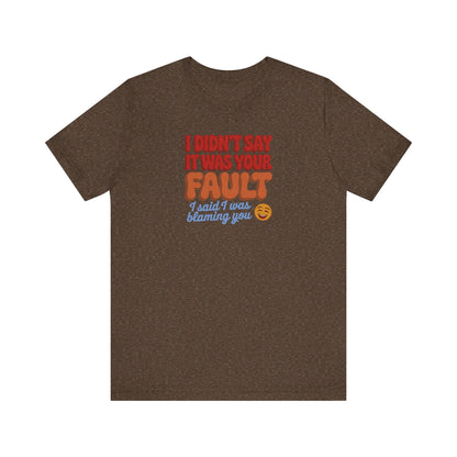 Not Your Fault, But I'm Blaming You — Retro Tee (Dark)