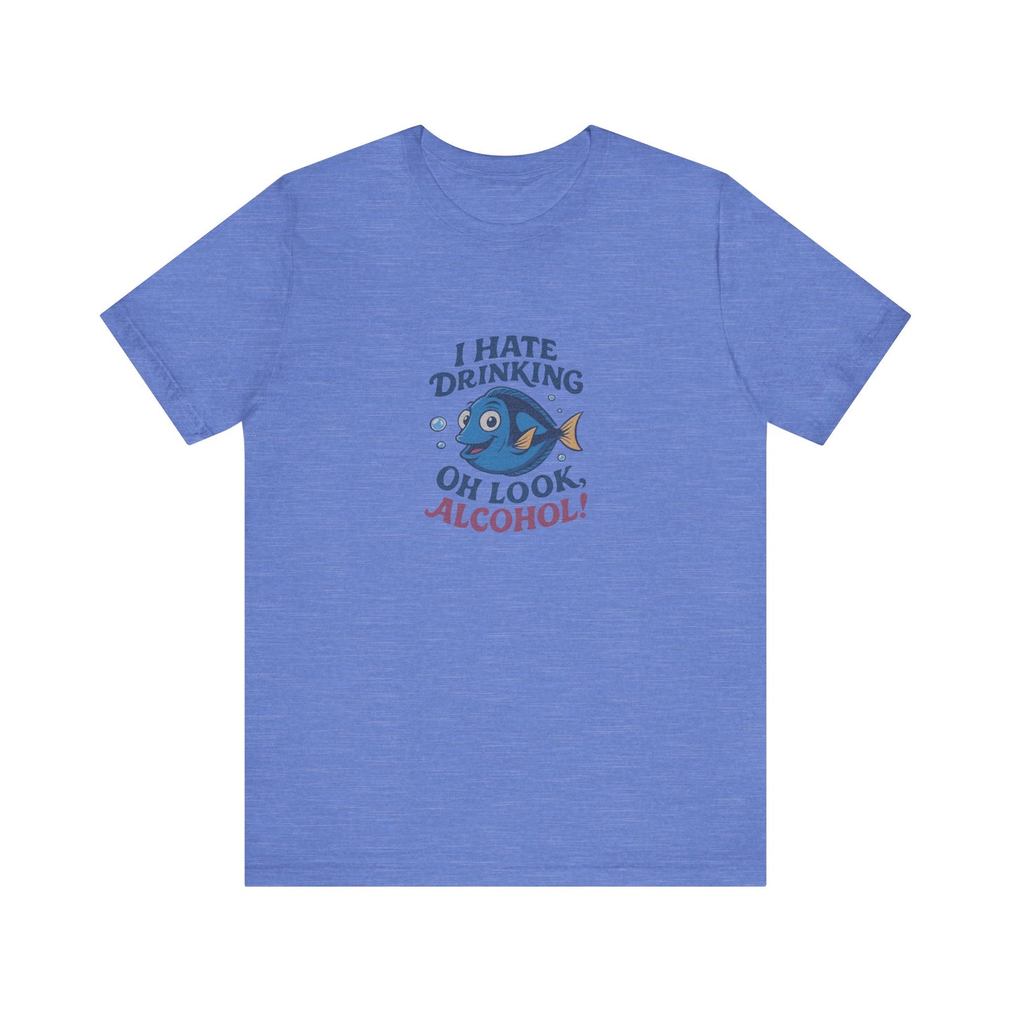 I Hate Drinking (Oh Look, Alcohol!) — Forgetful Fish Retro Tee (Light)