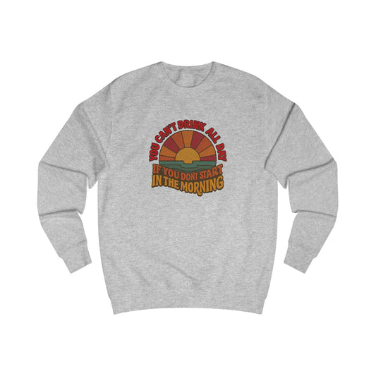 You Can't Drink All Day PSA — Retro Sunrise Sweatshirt (Light)