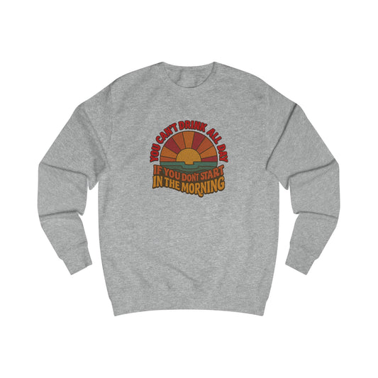 You Can't Drink All Day PSA — Retro Sunrise Sweatshirt (Light)