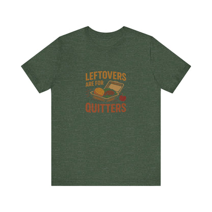 Leftovers Are For Quitters — Foodie Retro Tee (Dark)