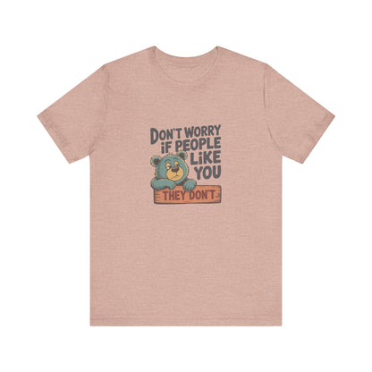 Don't Worry If People Like You (They Don't) — Retro Tee (Light)
