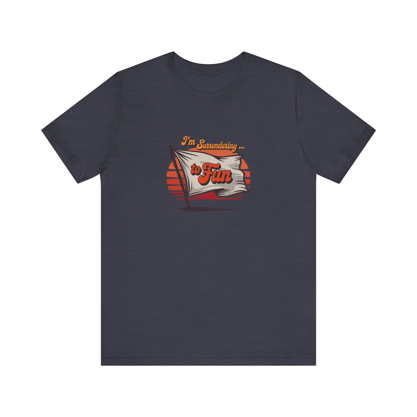 I'm Surrendering to Fun — Fun with Flags Retro Tee (Dark)