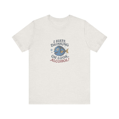 I Hate Drinking (Oh Look, Alcohol!) — Forgetful Fish Retro Tee (Light)