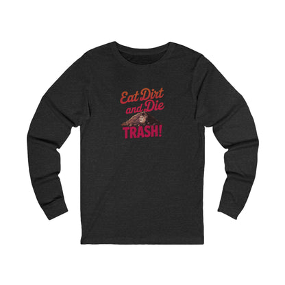 Eat Dirt and Die, Trash! — Blanche Devereaux Long Sleeve (Dark)