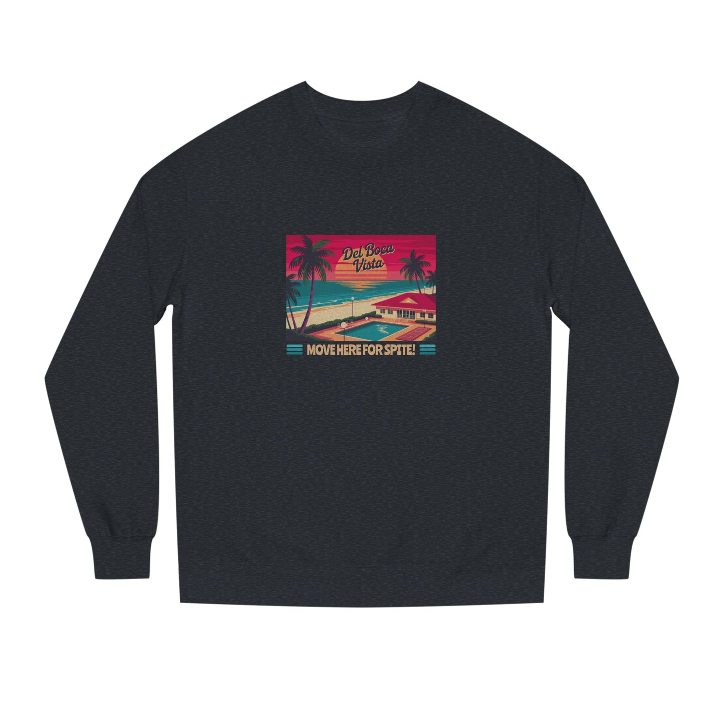 Del Boca Vista (Move Here For Spite!) — Seinfeld Retro Sweatshirt (Dark)