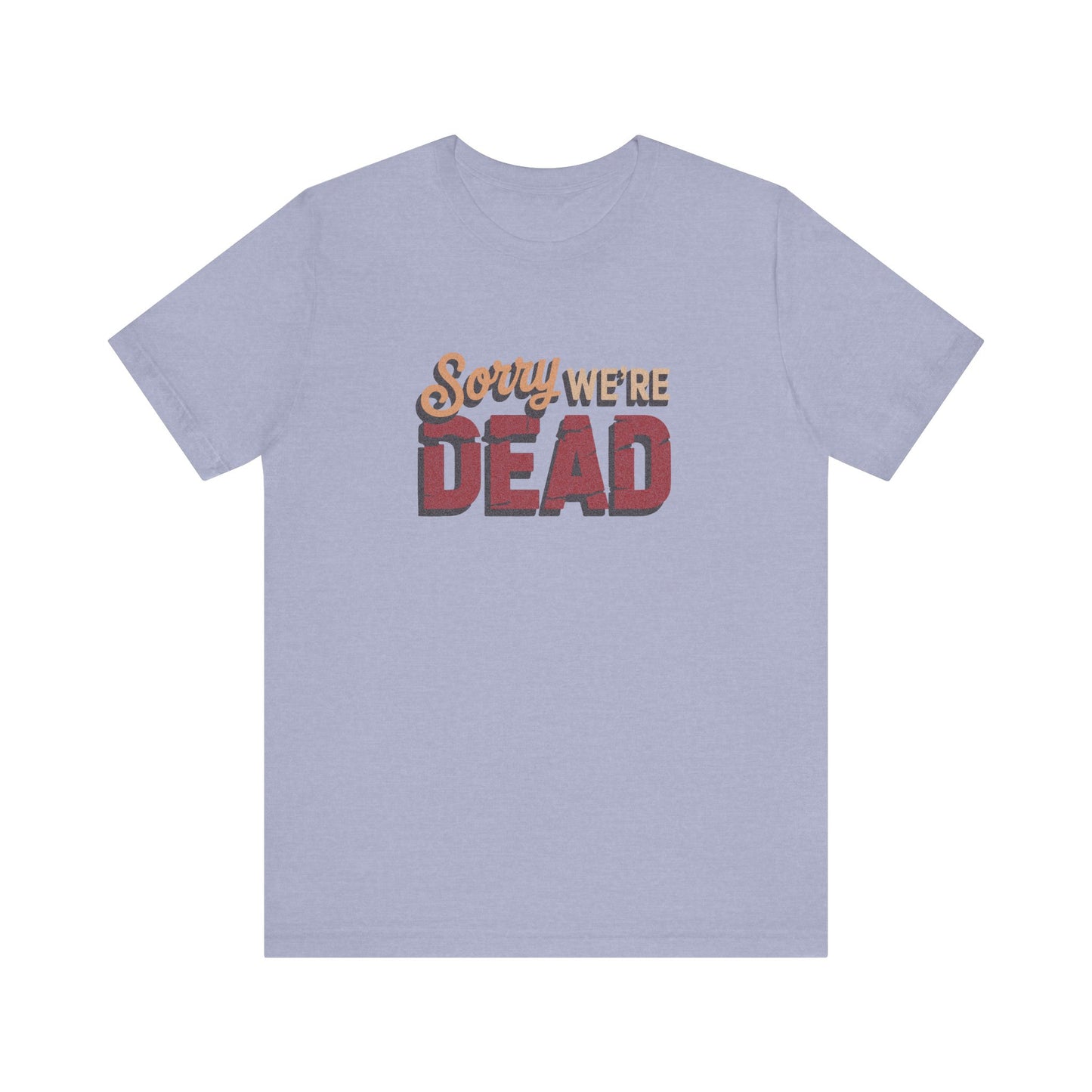Sorry We’re Dead — Zombie Halloween Sign Retro Tee (Light)