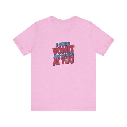 I Could Vomit Just Looking At You — Dorothy Zbornak Retro Tee (Light)