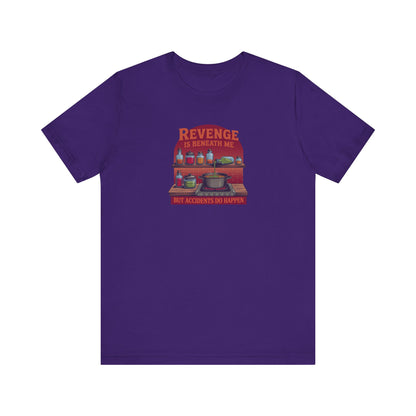Revenge is Beneath Me (But Accidents Happen) — Retro Tee (Dark)
