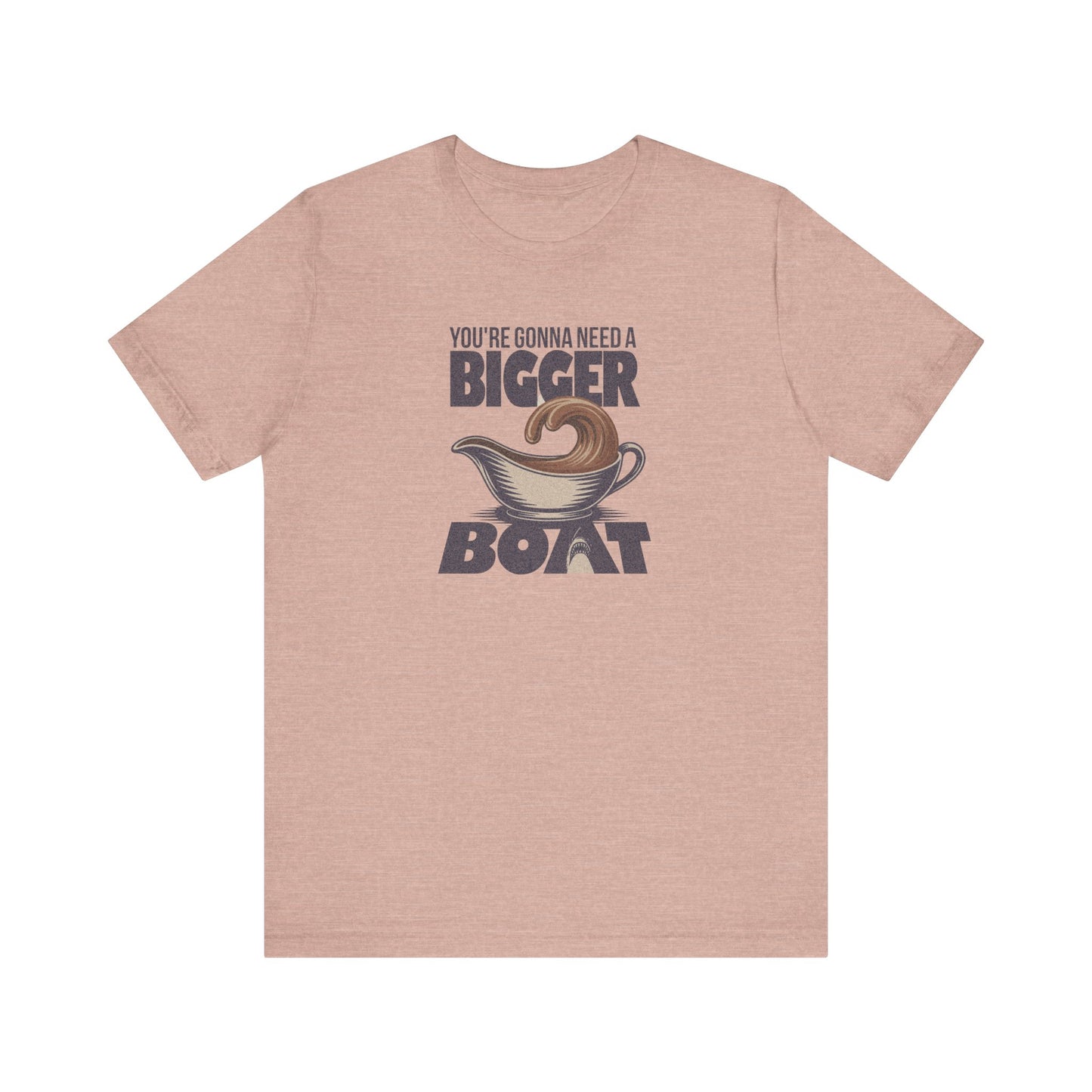 You're Gonna Need a Bigger (Gravy) Boat — Retro Tee (Light)