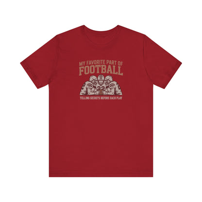 My Favorite Part of Football (Telling Secrets Before Each Play) – Retro Tee (Dark)