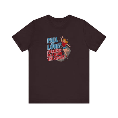 Fall in Love? I'd Rather Fall Down the Stairs — Retro Tee (Dark)