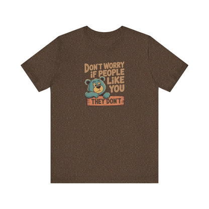 Don't Worry If People Like You (They Don't) — Retro Tee (Dark)