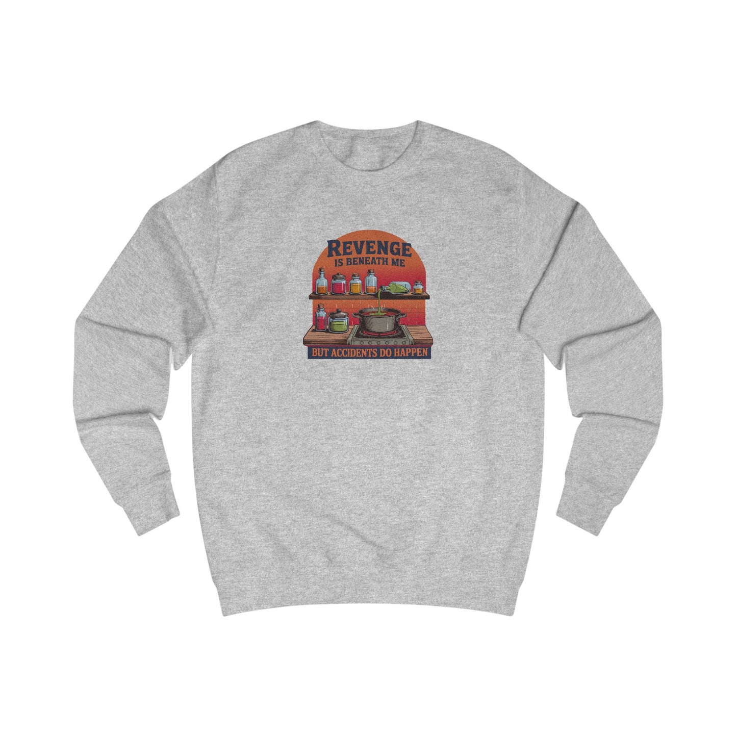 Revenge is Beneath Me (But Accidents Happen) — Retro Sweatshirt (Light)