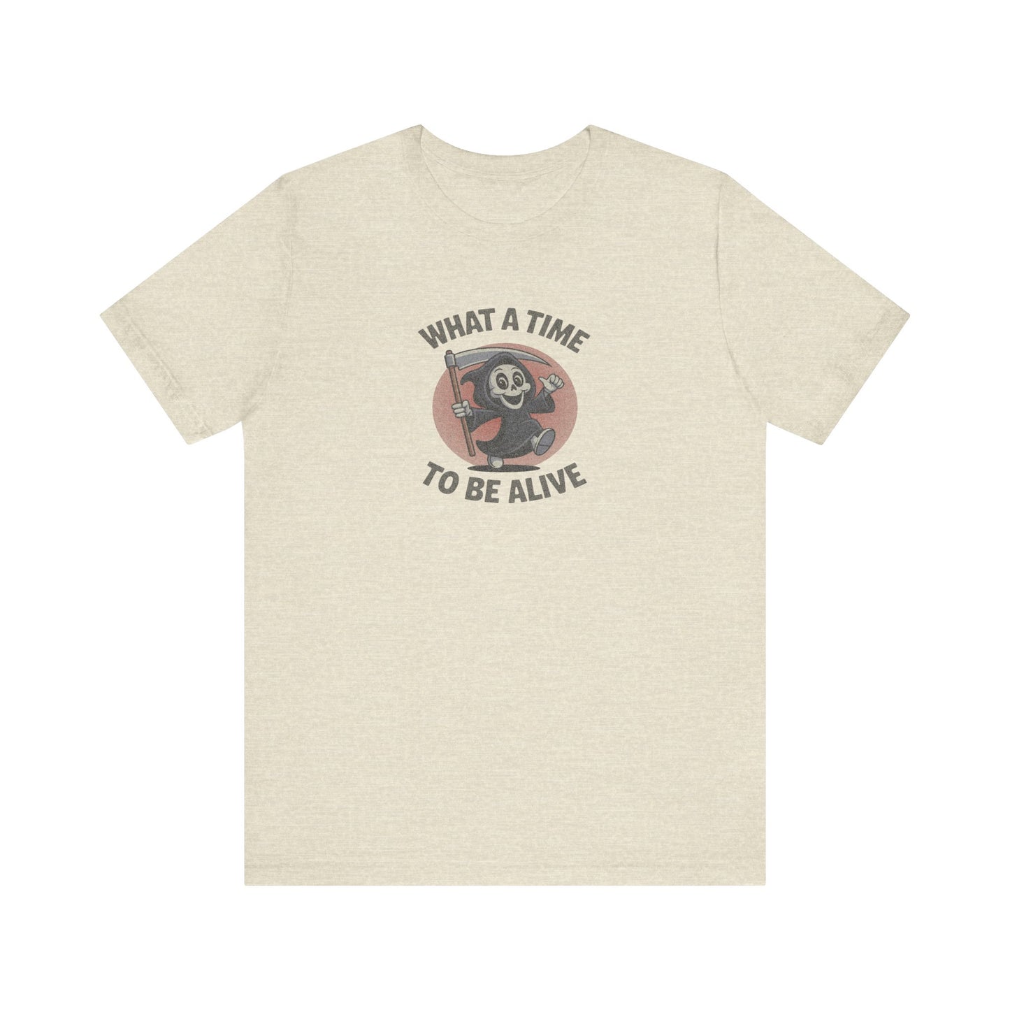 What a Time to Be Alive (Cute) — Lil Reaper Retro Tee (Light)