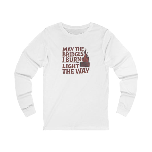 May the Bridges I Burn Light the Way — Retro Long Sleeve (Light)