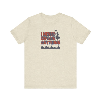 I Never Explain Anything — Mary Poppins Retro Tee (Light)