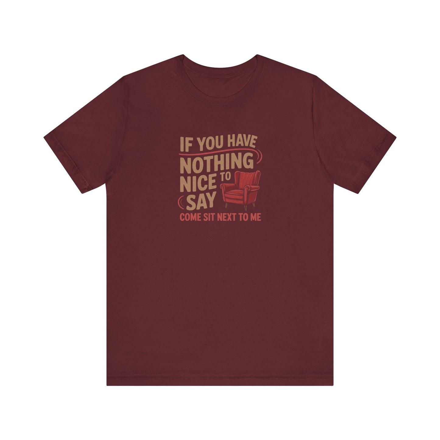 Nothing Nice to Say? Come Sit Next to Me — Retro Tee (Dark)