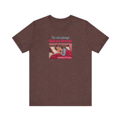 I'm Not Always Rude and Sarcastic — Retro Tee (Dark)