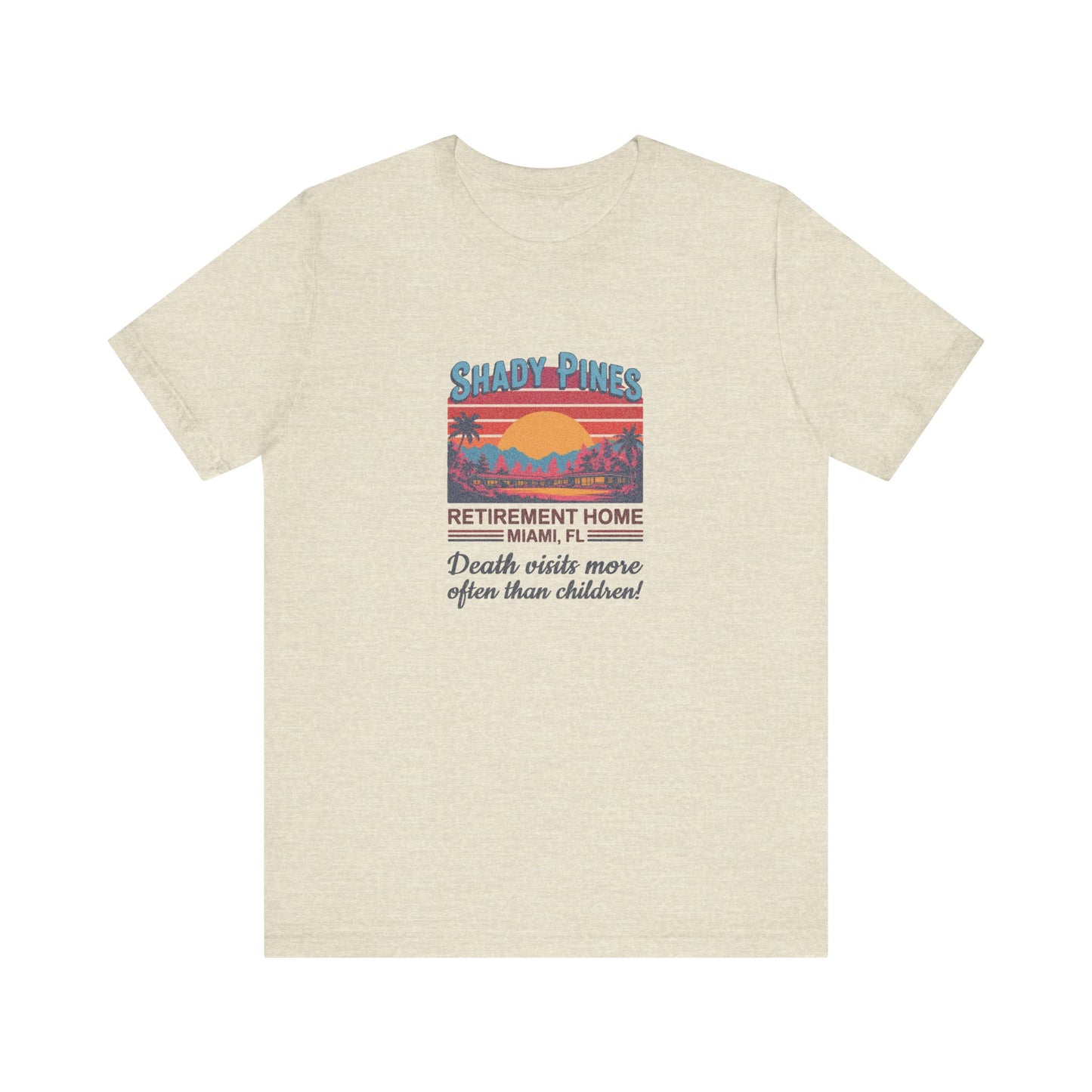Shady Pines (Death Visits More Often Than Children) — Retro Tee (Light)