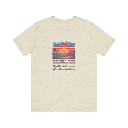 Shady Pines (Death Visits More Often Than Children) — Retro Tee (Light)