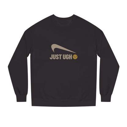 Just Ugh 😒 Athletic Parody — Retro Workout Sweatshirt (Dark)