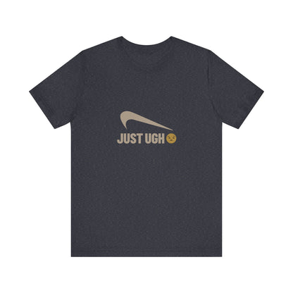 Just Ugh 😒 Athletic Parody — Retro Workout Tee (Dark)