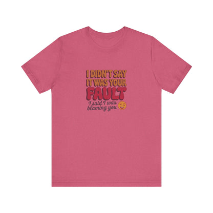 Not Your Fault, But I'm Blaming You — Retro Tee (Light)